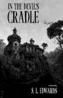 In the Devil's Cradle By S. L. Edwards Cover Image