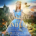 Kingdom of Cinders: A Retelling of Cinderella By Deborah Grace White, Rachael Beresford (Read by) Cover Image