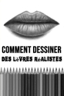 Comment Dessiner des Lèvres Réalistes By Mark Cooper Cover Image