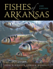 Fishes of Arkansas By Henry W. Robison, Thomas M. Buchanan Cover Image