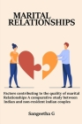 Factors Contributing to the Quality of Marital Relationships A Comparative Study Between Indian and Non-Resident Indian Couples By Sangeetha G Cover Image