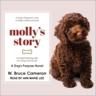 Molly's Story Lib/E: A Dog's Purpose Novel By Ann Marie Lee (Read by), W. Bruce Cameron Cover Image