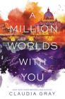 A Million Worlds with You (Firebird) By Claudia Gray Cover Image