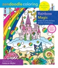 Zendoodle Coloring: Rainbow Magic: A World of Possibilities to Color & Display By Deborah Muller Cover Image