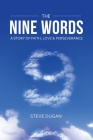 The Nine Words: A Story of Faith, Love & Perseverance By Steve Dugan Cover Image
