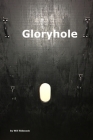 Gloryhole By Will Ridecock Cover Image