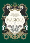 Magicka: Finding Spiritual Guidance Through Plants, Herbs, Crystals, and More By Carlota Santos Cover Image