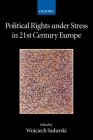 Political Rights Under Stress in 21st Century Europe (Collected Courses of the Academy of European Law) By Wojciech Sadurski (Editor) Cover Image