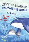 Zevy the Shark and Kalman the Whale By J. J. Rieder Cover Image