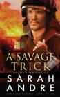 A Savage Trick (Damaged Heroes #3) By Sarah Andre Cover Image