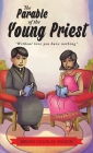 The Parable of the Young Priest: Without Love You Have Nothing By Melvin Douglas Wilson Cover Image