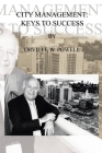 City Management: Keys to Success By Orville W. Powell Cover Image
