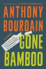 Gone Bamboo By Anthony Bourdain, Anthony Bourdain Cover Image