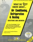 AIR CONDITIONING, REFRIGERATION & HEATING: Passbooks Study Guide (Test Your Knowledge Series (Q)) By National Learning Corporation Cover Image