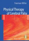 Physical Therapy of Cerebral Palsy By Freeman Miller (Editor) Cover Image
