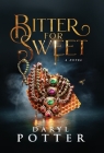 Bitter for Sweet By Daryl Potter Cover Image