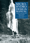 Micro-Hydro Design Manual: A Guide to Small-Scale Water Power Schemes Cover Image