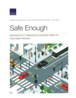 Safe Enough: Approaches to Assessing Acceptable Safety for Automated Vehicles By Marjory S. Blumenthal, Laura Fraade-Blanar, Ryan Best Cover Image