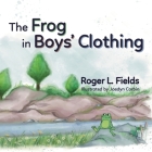 The Frog in Boys' Clothing Cover Image