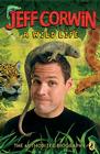 Jeff Corwin: A Wild Life: The Authorized Biography Cover Image