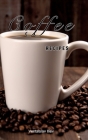 Coffee recipes: Coffee recipes for every taste Cover Image