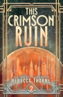This Crimson Ruin (The Titan's Wrath Trilogy #2) By Rebecca Thorne Cover Image