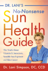 Dr. Lani's No-Nonsense Sun Health Guide: The Truth about Vitamin D, Sunscreen, Sensible Sun Exposure and Skin Cancer By Lani Simpson Cover Image