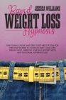 Rapid Weight Loss Hypnosis: Emotional Eating And Deep Sleep Meditation For Men And Women To Change Habits And Lose Weight Fast. Improve Your Self- By Jessica Williams Cover Image
