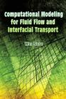 Computational Modeling for Fluid Flow and Interfacial Transport (Dover Books on Engineering) By Wei Shyy Cover Image
