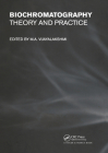 Biochromatography: Theory and Practice By M. A. Vijayalakshmi (Editor) Cover Image