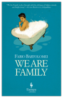 We Are Family By Fabio Bartolomei, Antony Shugaar (Translator) Cover Image
