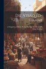Die Atbâq Ed-dahab By Al-Mag 'Abd Al-Mu'min Ibn Hibat Allh (Created by), Rescher Oskar Cover Image