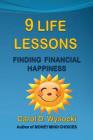 9 Life lessons: Finding Financial Happiness By Carol D. Wysocki Cover Image