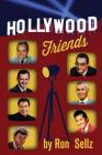 Hollywood Friends By Bud Seligson (Editor), Ron Sellz Cover Image
