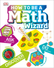 How to Be a Math Wizard (Careers for Kids) By DK Cover Image