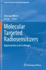 Molecular Targeted Radiosensitizers: Opportunities and Challenges (Cancer Drug Discovery & Development) By Henning Willers (Editor), Iris Eke (Editor) Cover Image