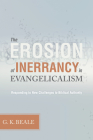 Erosion of Inerrancy in Evangelicalism: Responding to New Challenges to Biblical Authority By Gregory K. Beale Cover Image