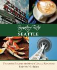 Signature Tastes of Seattle: Favorite Recipes of our Local Restaurants Cover Image