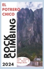 El Potrero Chico Climbing Guide: Hiking, Climbing and Beyond in Hidalgo, Mexico Cover Image