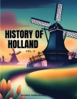 HISTORY OF HOLLAND, Vol II By George Edmundson Cover Image