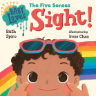 Baby Loves the Five Senses: Sight! (Baby Loves Science) By Ruth Spiro, Irene Chan (Illustrator) Cover Image