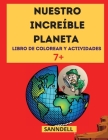 Nuestro Increíble Planeta: ¡El mejor libro informativo sobre los dinosaurios, los animales de la tierra, las antiguas civilizaciones y mucho más!  Cover Image