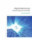 Digital Electronics: A Practical Approach with VHDL By William Kleitz Cover Image