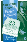 Inspector French: Found Floating By Freeman Wills Crofts Cover Image
