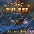 A Perilous Journey of Danger and Mayhem #1: A Dastardly Plot Lib/E By Christopher Healy, Tara Sands (Read by) Cover Image