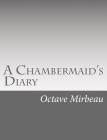A Chambermaid's Diary By Benj R. Tucker (Translator), Octave Mirbeau Cover Image