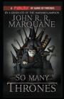So Many Thrones: A Game of Thrones Parody Novel By John Marquane Cover Image