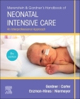 Merenstein & Gardner's Handbook of Neonatal Intensive Care: An Interprofessional Approach By Sandra Lee Gardner, Brian S. Carter, Mary I. Enzman-Hines Cover Image