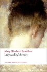 Lady Audley's Secret (Oxford World's Classics) By Mary Elizabeth Braddon, Lyn Pykett (Editor) Cover Image