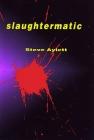 Slaughtermatic By Steve Aylett Cover Image
